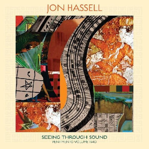 Jon Hassell: Seeing Through Sound (pentimento Volume Two)  [ CD ]