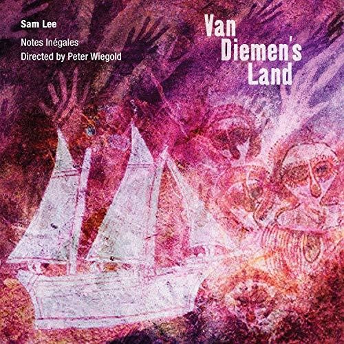 Wiegold / Notes Inegales / Sam Lee: Van Diemen's Land  [ CD ]