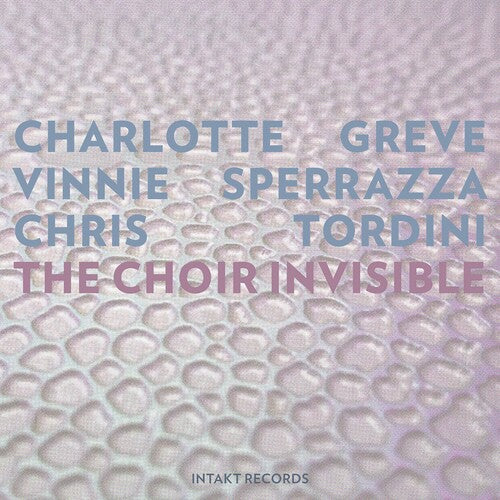 Greve / Sperrazza / Tordini: Choir Invisible  [ CD ]