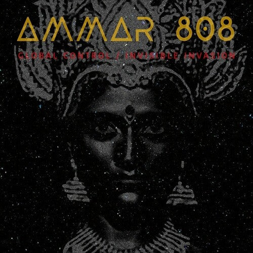 Ammar 808: Global Control / Invisible Invasion [ LP ]