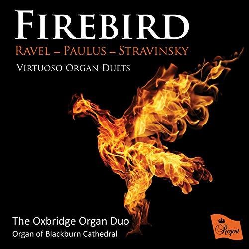 Oxbridge Organ Duo / Organ of Blackburn Cathedral: Firebird: Virtuoso Organ Duets By Ravel Paulus Stravinsky  [ CD ]