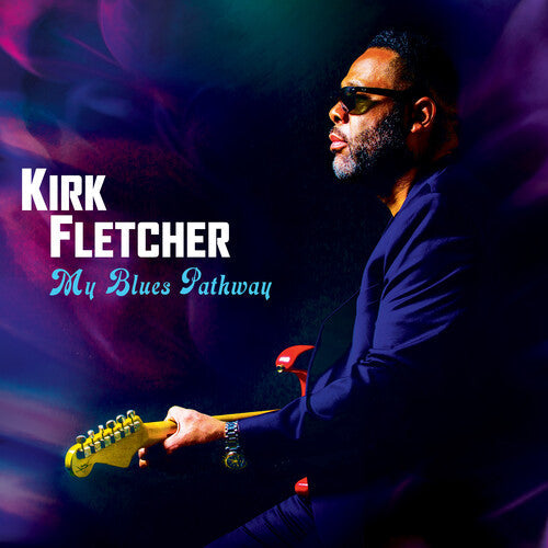 Kirk Fletcher: My Blues Pathway [ LP ]