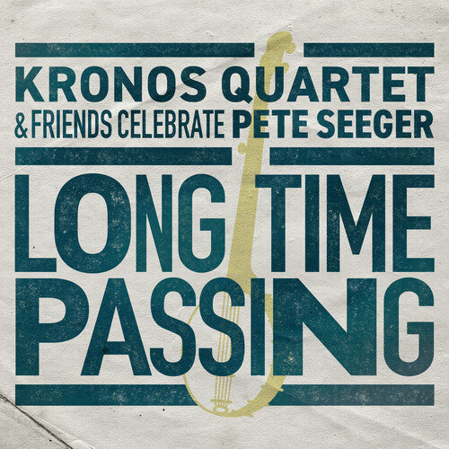 Kronos Quartet: Long Time Passing: Kronos Quartet and Friends Celebrate Pete Seeger  [ CD ]