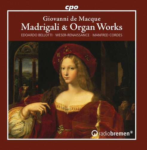 Macque / Bellotti: Madrigali & Organ Works  [ CD ]