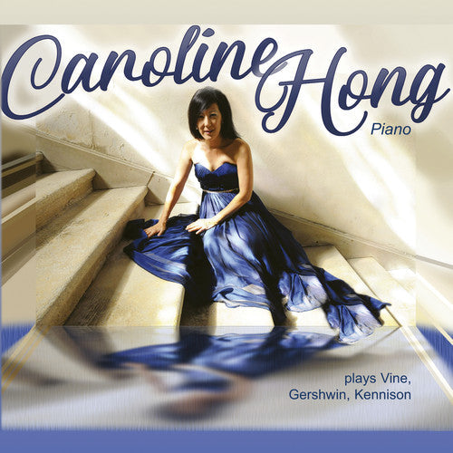 Gershwin / Hong: Caroline Hong Plays Vine & Gershwin & Kennison  [ CD ]