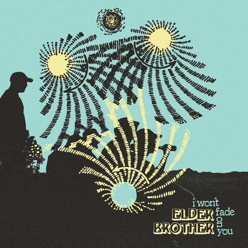 Elder Brother- I Won't Fade On You (Indie Exclusive Vinyl) - LP