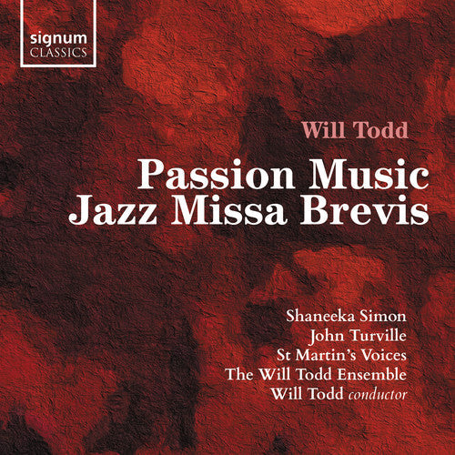 Todd / st Martin's Voices: Passion Music / Jazz Missa Brevis  [ CD ]