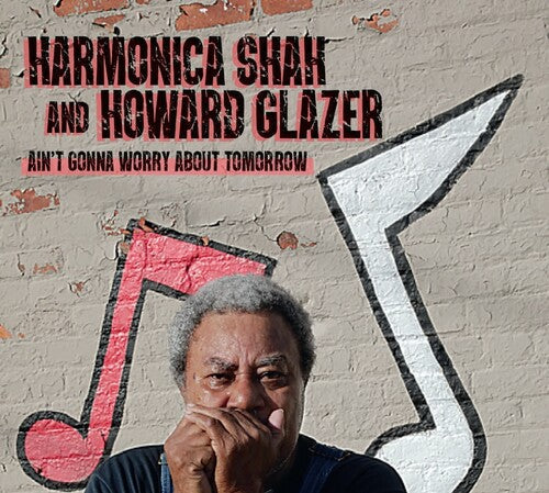Harmonica Shah: Ain't Gonna Worry About Tomorrow  [ CD ]