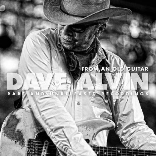 Dave Alvin: From An Old Guitar:  Rare and Unreleased Recordings [ LP ]