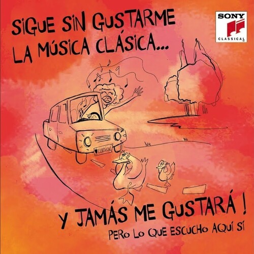 Sigue Sin Gustarme La Musica Clasica Y Jamas Me: Sigue Sin Gustarme La Musica Clasica Y Jamas Me Gustara / Various  [ CD ]