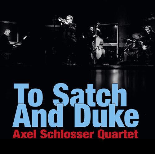 Axel Schlosser Quartet: To Satch & Duke  [ CD ]