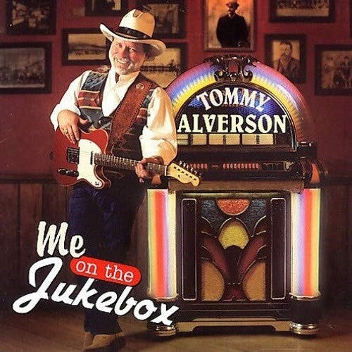 Tommy Alverson: Me On The Jukebox  [ CD ]