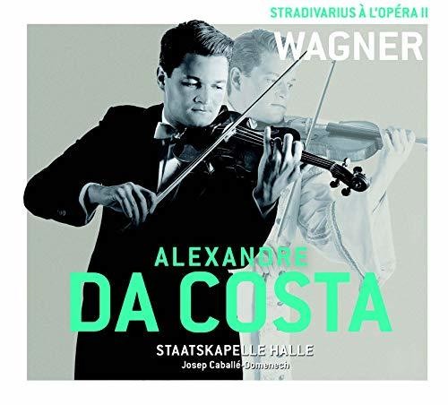 Alexandre da Costa: Stradivarius a L'opera II: Wagner  [ CD ]