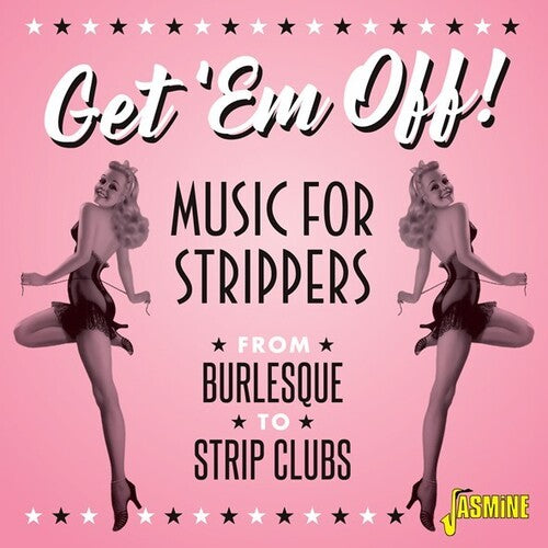 Various Artists: Get 'Em Off! Music For Strippers - From Burlesque To Strip Clubs /Various  [ CD ]