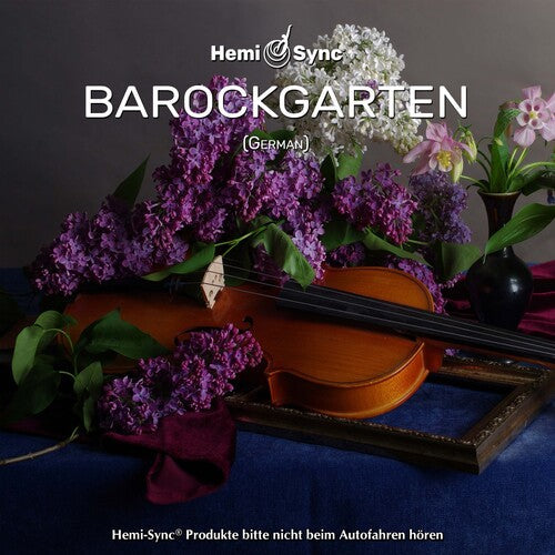 Arcangelos Chamber Ensemble & Hemi-Sync: Barockgarten (german Baroque Garden)  [ CD ]