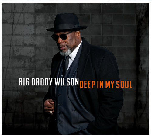 Big Daddy Wilson: Deep In My Soul  [ CD ]