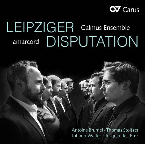 Brumel / Amarcord / Calmus Ensemble: Leipziger Disputation  [ CD ]