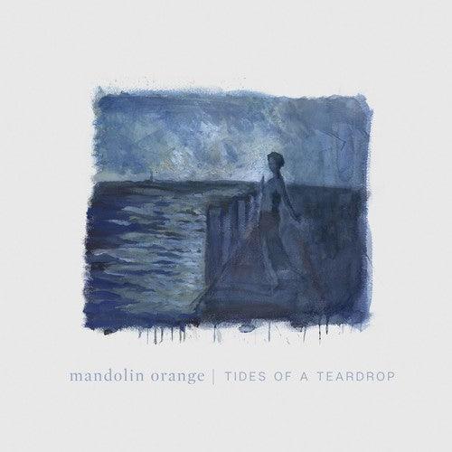 Mandolin Orange- Tides Of A Teardrop (standard Edition) - LP