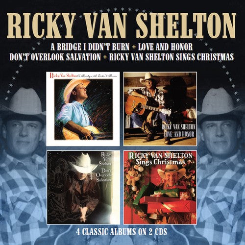 Ricky Van Shelton: Bridge I Didn't Burn / Love & Honor / Don't Overlook Salvation / SingsChristmas  [ CD ]