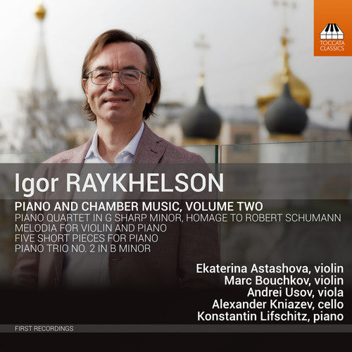 Raykhelson / Astashova / Lifschitz: Piano & Chamber Music 2  [ CD ]