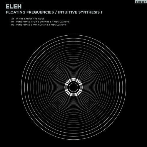 Eleh: Floating Frequencies/Intuitive Synthesis 1 [ LP ]