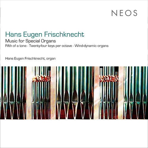 Frischknecht: Music for Special Organs  [ CD ]