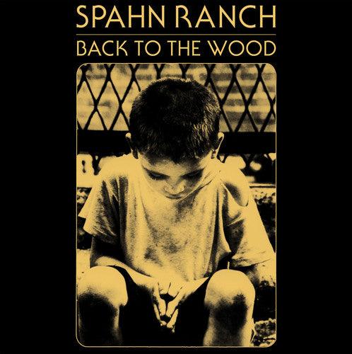 Spahn Ranch- Back to the Wood - LP
