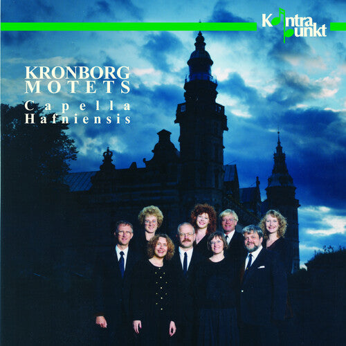 Capella Hafniensis: Kronborg Motets  [ CD ]