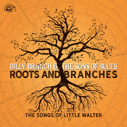 Billy Branch & the Sons of Blues: Roots And Branches - The Songs Of Little Walter  [ CD ]