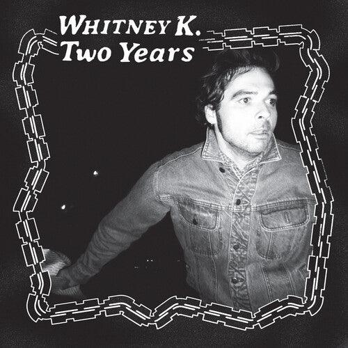 Whitney K- Two Years - LP