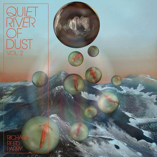Richard Reed Parry- Quiet River Of Dust 2 - LP