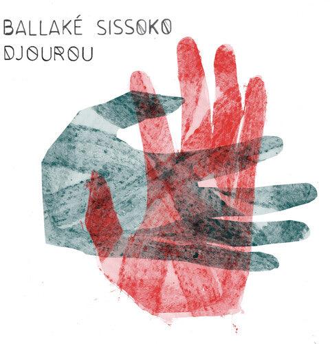 Ballake Sissoko- Djourou - LP