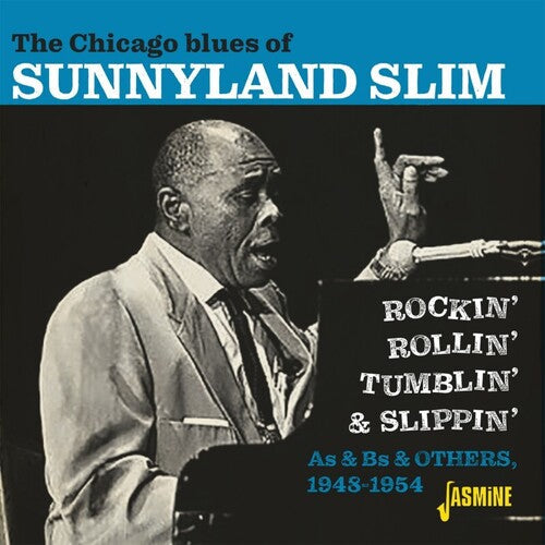 Sunnyland Slim: Chicago Blues Of Sunnyland Slim: Rockin', Rollin' Tumblin' & Slippin'- As & Bs & Others 1948-1954  [ CD ]