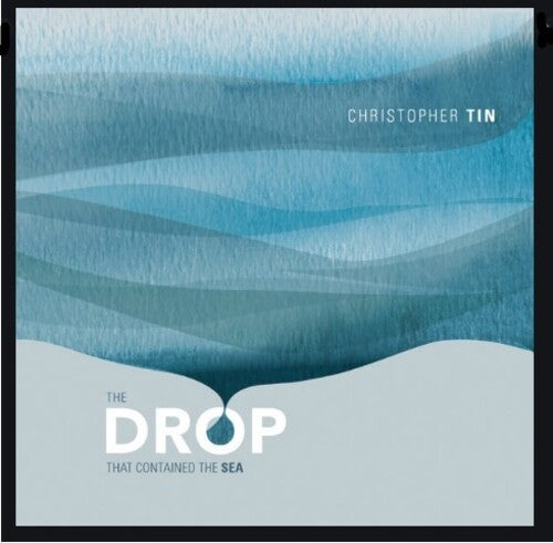 Christopher Tin: Drop That Contained the Sea  [ CD ]