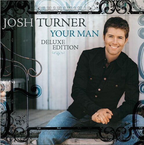 Josh Turner: Your Man (15th Anniversary Deluxe Edition)  [ CD ]