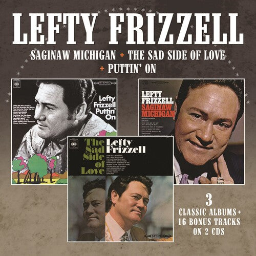 Lefty Frizzell: Saginaw Michigan / The Sad Side Of Love / Puttin' On  [ CD ]