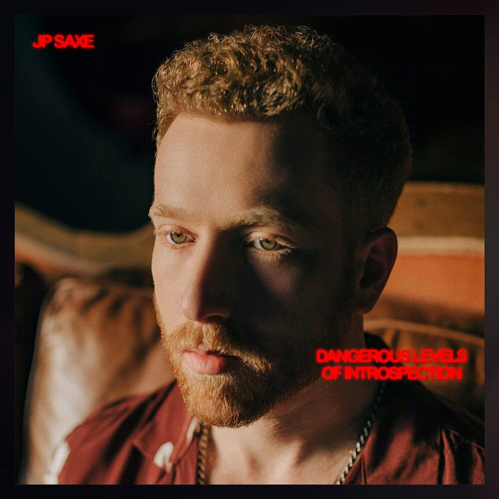 JP Saxe- Dangerous Levels Of Introspection [LP] - LP
