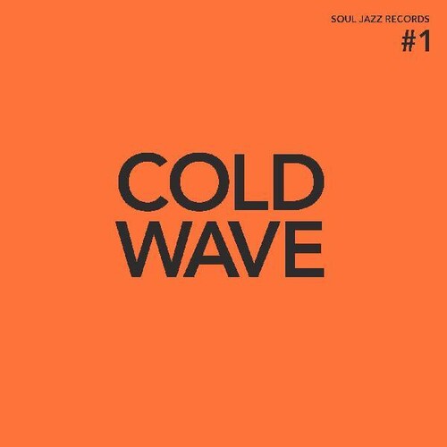 Soul Jazz Records Presents: Cold Wave #1 [ LP ]