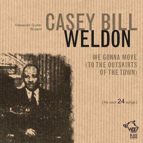 Casey Bill Weldon: We Gonna Move (to The Outskirts Of The Town)  [ CD ]