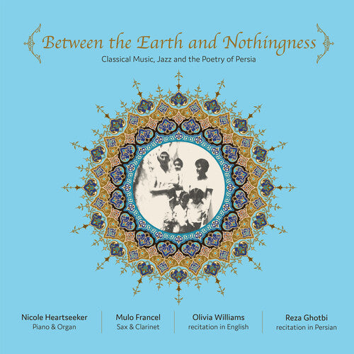 Various Artists: Between The Earth And Nothingness: Classical Music, Jazz And The P Poetry of Persia (Various Artists)  [ CD ]