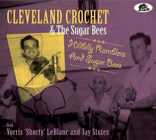 Cleveland Crochet & the Sugar Bees: Hillbilly Ramblers And Sugar Bees  [ CD ]