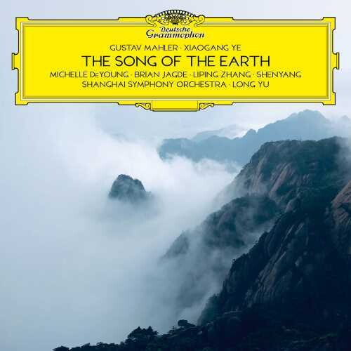 Michelle DeYoung: Gustav Mahler - Ye Xiaogang: Song of the Earth  [ CD ]