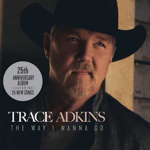 Trace Adkins: The Way I Wanna Go?  [ CD ]