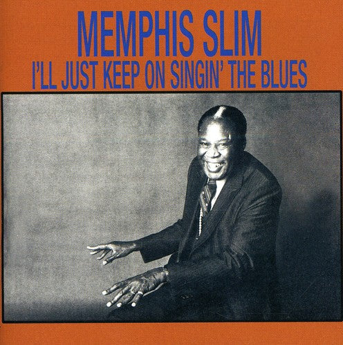 Memphis Slim: I'll Just Keep On Singin The Blues  [ CD ]