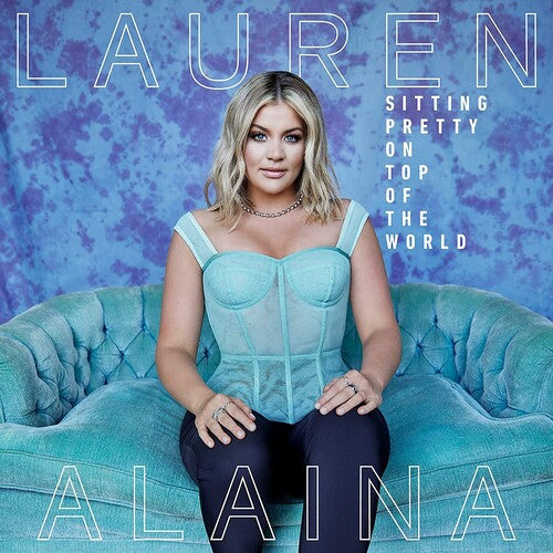 Lauren Alaina: Sitting Pretty On Top Of The World  [ CD ]