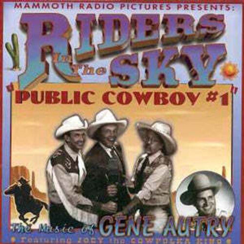 Riders in the Sky: Public Cowboy 1: Music of Gene Autry  [ CD ]