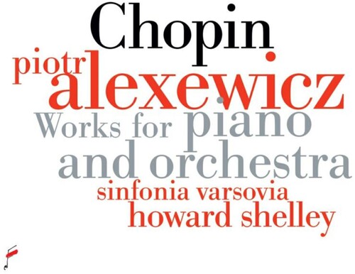 Alexewicz, Piotr / Varsovia, Sinfinia / Howard: Chopin: Works For Piano And Orchestra  [ CD ]