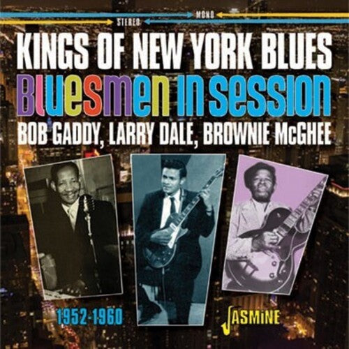 Gaddy, Bob / Dale, Larry / McGhee, Brownie: Kings Of New York Blues: Bob Gaddy / Larry Dale / Brownie Mcghee - Bluesmen In Session  [ CD ]
