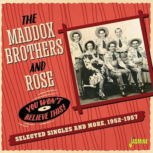 The Maddox Brothers & Rose: You Won't Believe This! Selected Singles & More 1952-1957  [ CD ]