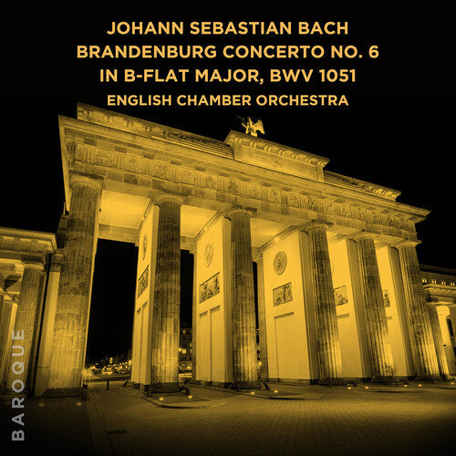 English Chamber Orchestra: Johann Sebastian Bach: Brandenburg Concerto No. 6 in B-Flat Major, BWV 1051  [ CD ]